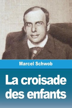 La croisade des enfants - Schwob, Marcel