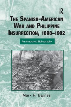 The Spanish-American War and Philippine Insurrection, 1898-1902 - Barnes, Mark