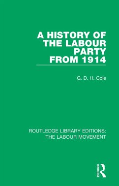 A History of the Labour Party from 1914 - Cole, G D H