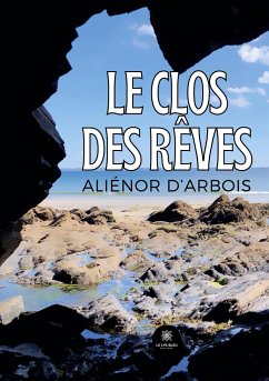 Le Clos des Rêves - Aliénor d'Arbois