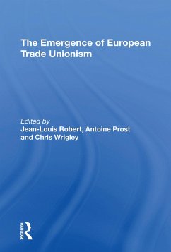 The Emergence of European Trade Unionism - Robert, Jean-Louis