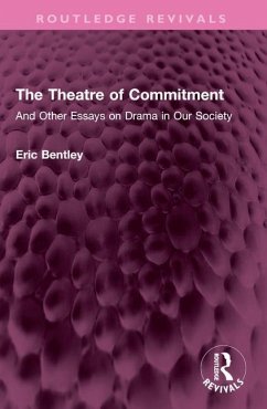 The Theatre of Commitment - Bentley, Eric