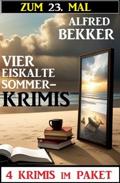 Zum 23. Mal vier eiskalte Sommerkrimis (eBook, ePUB) - Bekker, Alfred