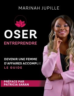 Oser Entreprendre,Devenir une Femme d'Affaires Accomplie (eBook, ePUB)