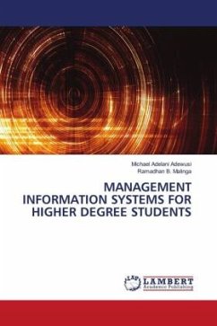 MANAGEMENT INFORMATION SYSTEMS FOR HIGHER DEGREE STUDENTS - Adewusi, Michael Adelani;Malinga, Ramadhan B.