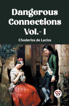 DANGEROUS CONNECTIONS Vol.- I - De Laclos, Choderlos