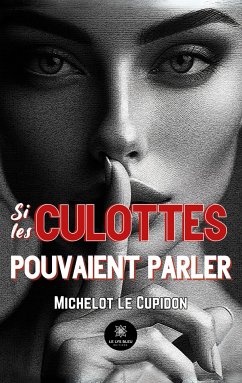 Si les culottes pouvaient parler - Michelot Le Cupidon