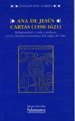 Cartas (1590-1621) : religiosidad y vida cotidiana en la clausura femenina del siglo de oro - Ana de Jesús