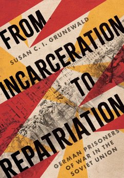 From Incarceration to Repatriation - Grunewald, Susan C. I.