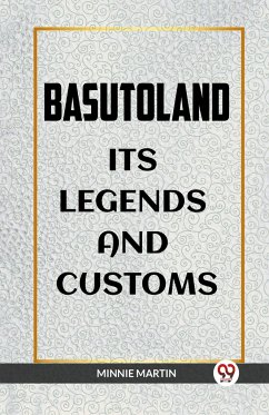 BASUTOLAND ITS LEGENDS AND CUSTOMS - Martin, Minnie