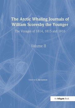 The Arctic Whaling Journals of William Scoresby the Younger/ Volume II / The Voyages of 1814, 1815 and 1816 - Scoresby, William