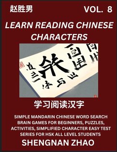 Learn Reading Chinese Characters (Part 8) - Easy Mandarin Chinese Word Search Brain Games for Beginners, Puzzles, Activities, Simplified Character Easy Test Series for HSK All Level Students - Zhao, Shengnan