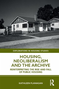 Housing, Neoliberalism and the Archive - Flanagan, Kathleen