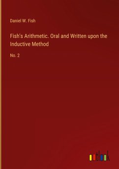 Fish's Arithmetic. Oral and Written upon the Inductive Method