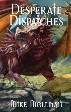 Desperate Dispatches - Mollman, Mike