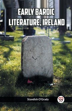 Early Bardic Literature, Ireland - O'Grady, Standish