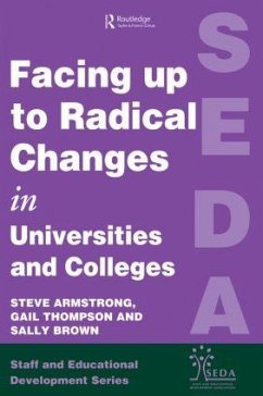 Facing Up to Radical Change in Universities and Colleges - Armstrong, Steve / Thompson, Gail (both Senior Lecturers Sunderland Business School) (eds.)