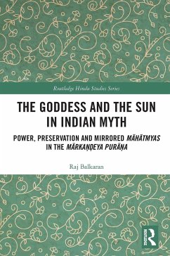 The Goddess and the Sun in Indian Myth - Balkaran, Raj