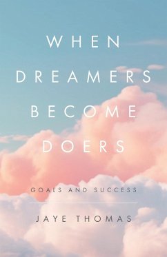 When Dreamers Become Doers - Thomas, Jaye