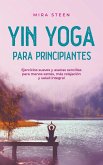 Yin Yoga para principiantes Ejercicios suaves y asanas sencillas para menos estrés, más relajación y salud integral
