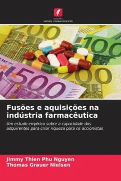 Fusões e aquisições na indústria farmacêutica - Nguyen, Jimmy Thien Phu;Nielsen, Thomas Grauer