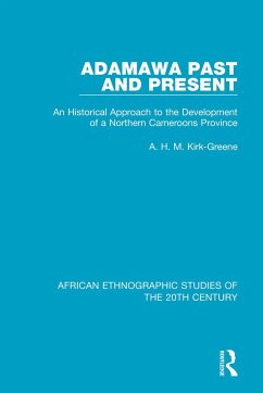 Adamawa Past and Present - Kirk-Greene, A H M