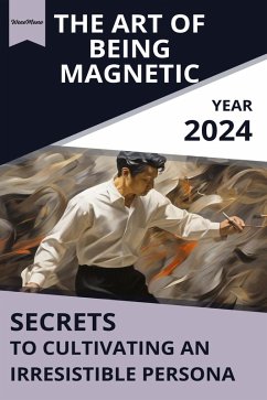 The Art of Being Magnetic (eBook, ePUB) - weeoMano