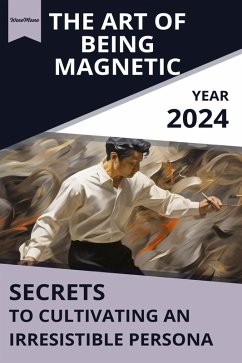 Cover The Art of Being Magnetic (eBook, ePUB)