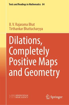 Dilations, Completely Positive Maps and Geometry (eBook, PDF) - Bhat, B.V. Rajarama; Bhattacharyya, Tirthankar