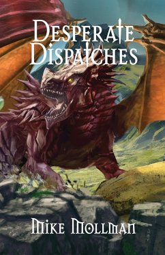 Desperate Dispatches - Mollman, Mike