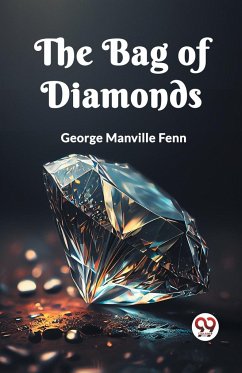 The Bag of Diamonds - Fenn, George Manville