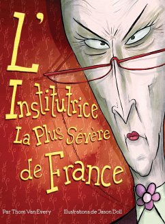 L'Institutrice La Plus Sévère de France - Every, Thom van