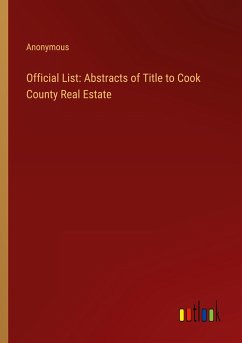 Official List: Abstracts of Title to Cook County Real Estate - Anonymous