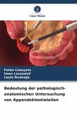 Bedeutung der pathologisch-anatomischen Untersuchung von Appendektomieteilen