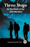 Three Boys Or The Chiefs of the Clan Mackhai