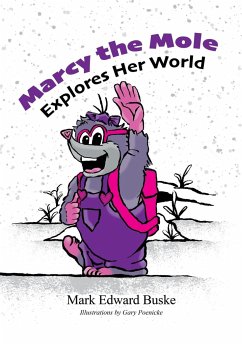 Marcy the Mole Explores Her World - Buske, Mark