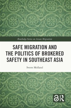 Safe Migration and the Politics of Brokered Safety in Southeast Asia - Molland, Sverre
