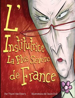 L'Institutrice La Plus Sévère de France - Every, Thom van