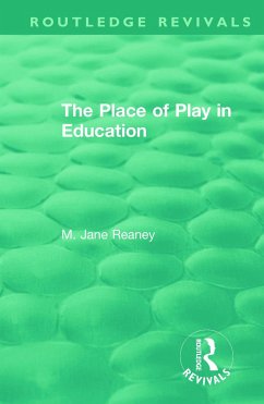 The Place of Play in Education - Reaney, M Jane