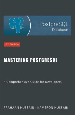 Mastering PostgreSQL - Hussain, Frahaan; Hussain, Kameron