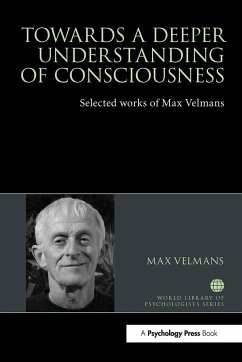 Towards a Deeper Understanding of Consciousness - Velmans, Max