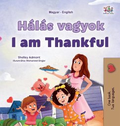 I am Thankful (Hungarian English Bilingual Children's Book) - Admont, Shelley; Books, Kidkiddos
