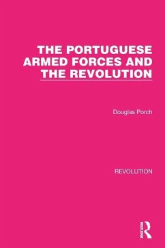 The Portuguese Armed Forces and the Revolution - Porch, Douglas