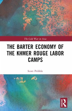 The Barter Economy of the Khmer Rouge Labor Camps - Pribble, Scott