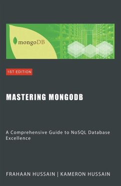 Mastering MongoDB - Hussain, Frahaan; Hussain, Kameron