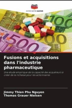 Fusions et acquisitions dans l'industrie pharmaceutique - Nguyen, Jimmy Thien Phu;Nielsen, Thomas Grauer