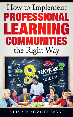 Cover How to Implement Professional Learning Communities the Right Way (eBook, ePUB)