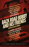 Back Road Bobby and His Friends (a 509 Crime Anthology, #3) (eBook, ePUB)