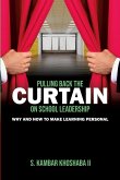 PULLING BACK THE CURTAIN ON SCHOOL LEADERSHIP