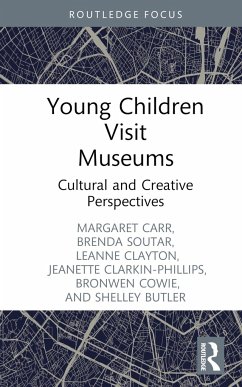 Young Children Visit Museums - Carr, Margaret; Soutar, Brenda; Clayton, Leanne